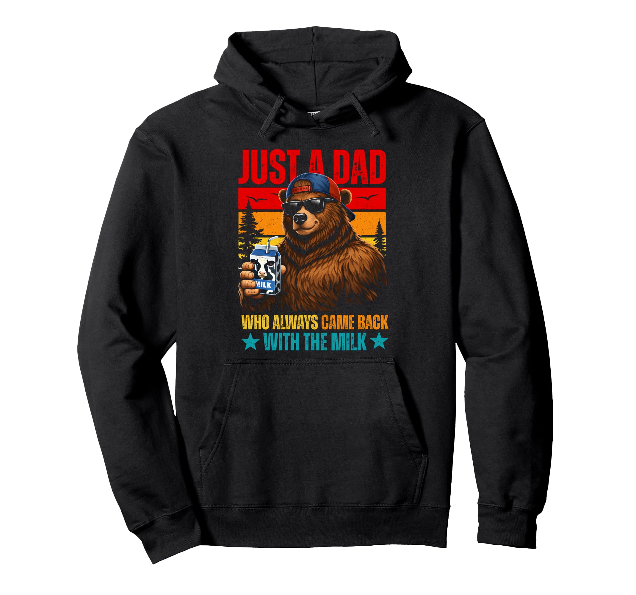 Just Dad Who Always Came Back Milk Bear Hoodie - Streetwear Style Unisex - T-Shirt, Sweatshirt, Hoodie