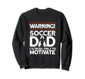 Soccer Dad Soccer Player Funny Dad Sweatshirt - Novelty Apparel Men Women - T-Shirt, Sweatshirt, Hoodie