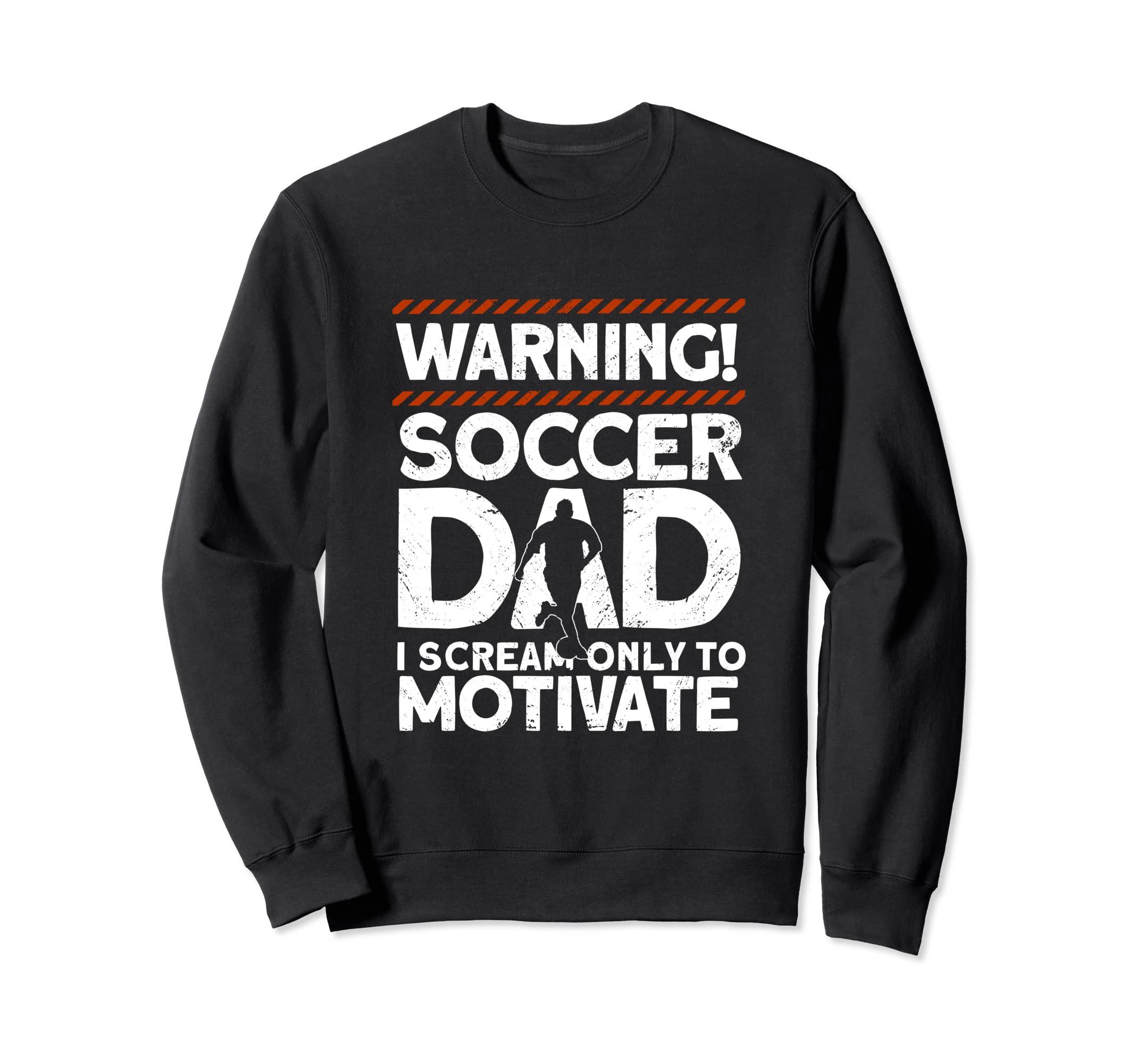 Soccer Dad Soccer Player Funny Dad Sweatshirt - Novelty Apparel Men Women - T-Shirt, Sweatshirt, Hoodie