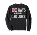 Zero Days Without Dad Joke Funny O Sweatshirt - Trendy Graphic for Adults - T-Shirt, Sweatshirt, Hoodie