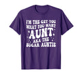 Im Get You What You Want Aunt Aka T-Shirt - Novelty Apparel Men Women - T-Shirt, Sweatshirt, Hoodie