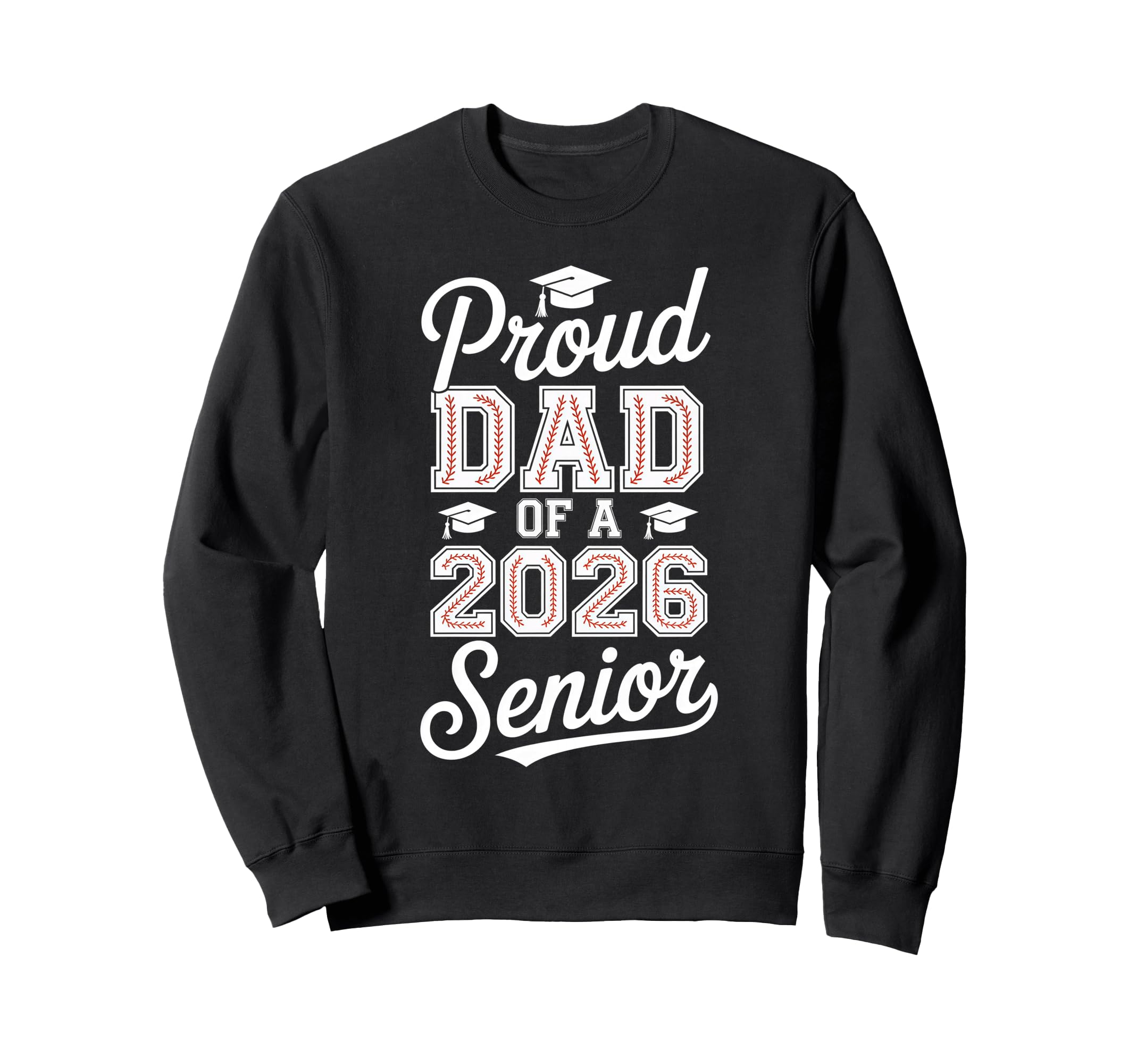 Proud Dad 2026 Senior Baseball Sweatshirt - Custom Art Print Unisex - T-Shirt, Sweatshirt, Hoodie