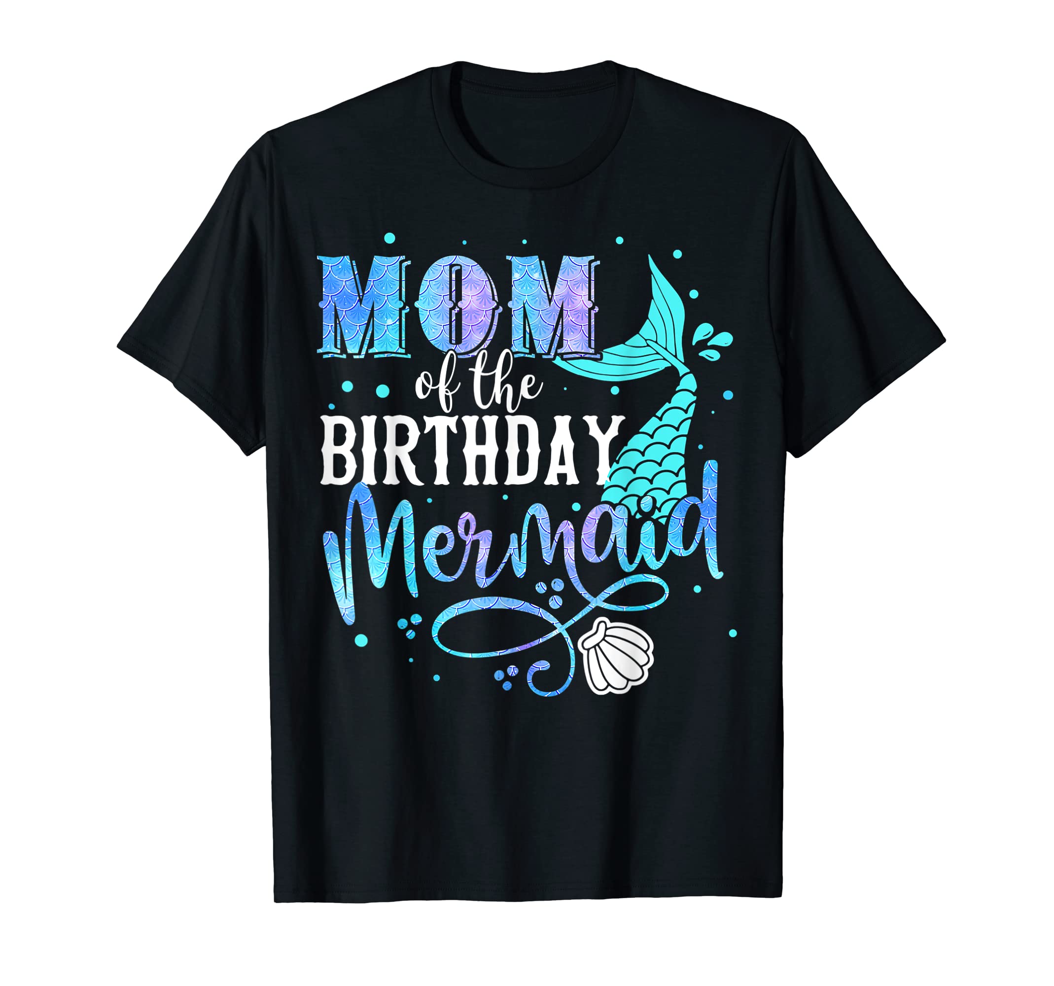Mom Birthday Mermaid Family Matching T-Shirt - Streetwear Style Unisex - T-Shirt, Sweatshirt, Hoodie