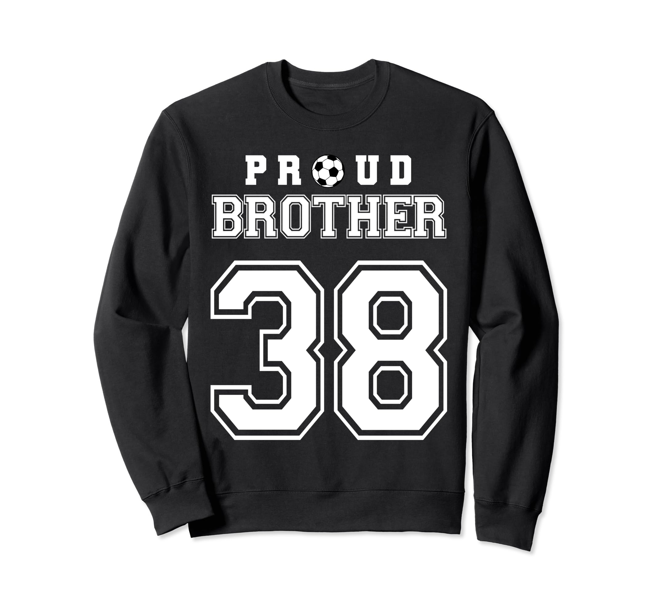 Number 38 Custom Proud Soccer Sweatshirt - Novelty Apparel for Adults - T-Shirt, Sweatshirt, Hoodie