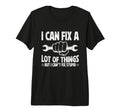 Mens I Can Fix Lot Things But I Cant Fix T-Shirt - Graphic Print Unisex - T-Shirt, Sweatshirt, Hoodie