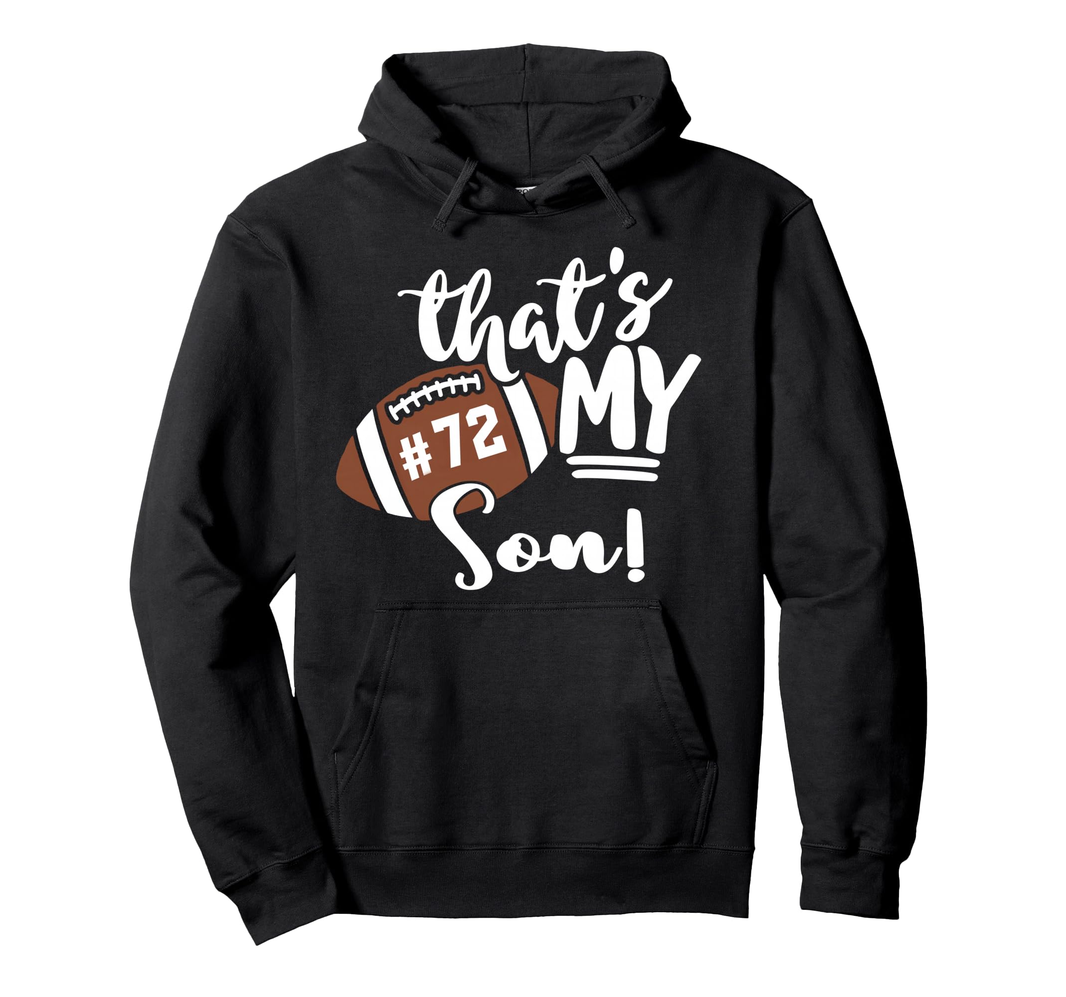 Thats My Son Football 72 Jersey Number Hoodie - Unique Graphic Men Women - T-Shirt, Sweatshirt, Hoodie