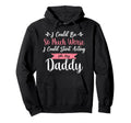 I Could Be So Much Worse I Could Start Hoodie - Graphic Print for Adults - T-Shirt, Sweatshirt, Hoodie