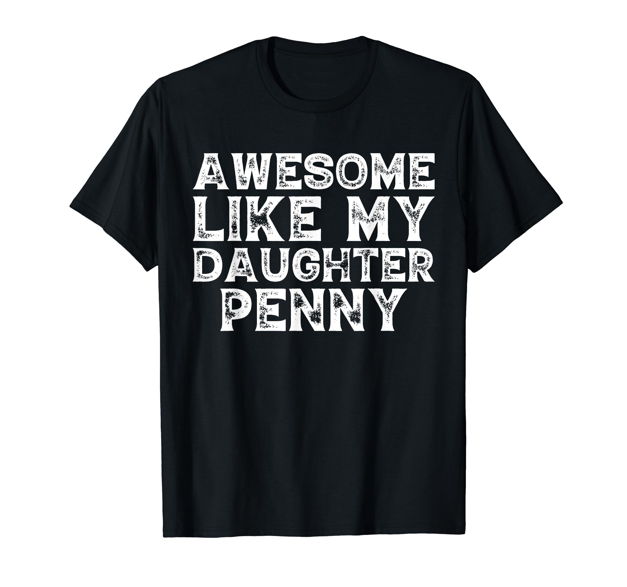 Awesome Like My Daughter Penny Dad T-Shirt - Aesthetic Graphic Men Women - T-Shirt, Sweatshirt, Hoodie