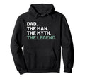 Dad Myth Legend Fathers Day Funny Hoodie - Novelty Apparel for Adults - T-Shirt, Sweatshirt, Hoodie