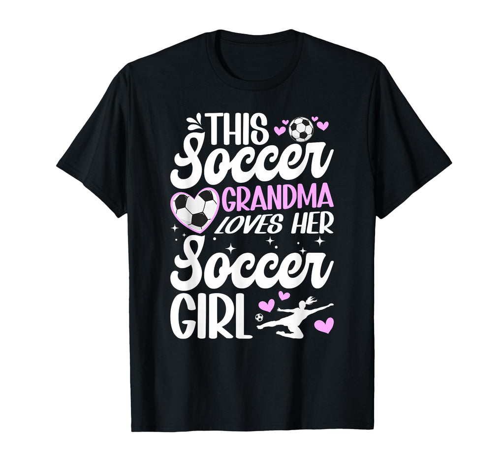 Soccer Grandma Loves Her Soccer T-Shirt - Casual Everyday Wear for Adults - T-Shirt, Sweatshirt, Hoodie