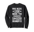 Funny Soccer Grandpa Soccer Player Sweatshirt - Minimalist Print Men Women - T-Shirt, Sweatshirt, Hoodie