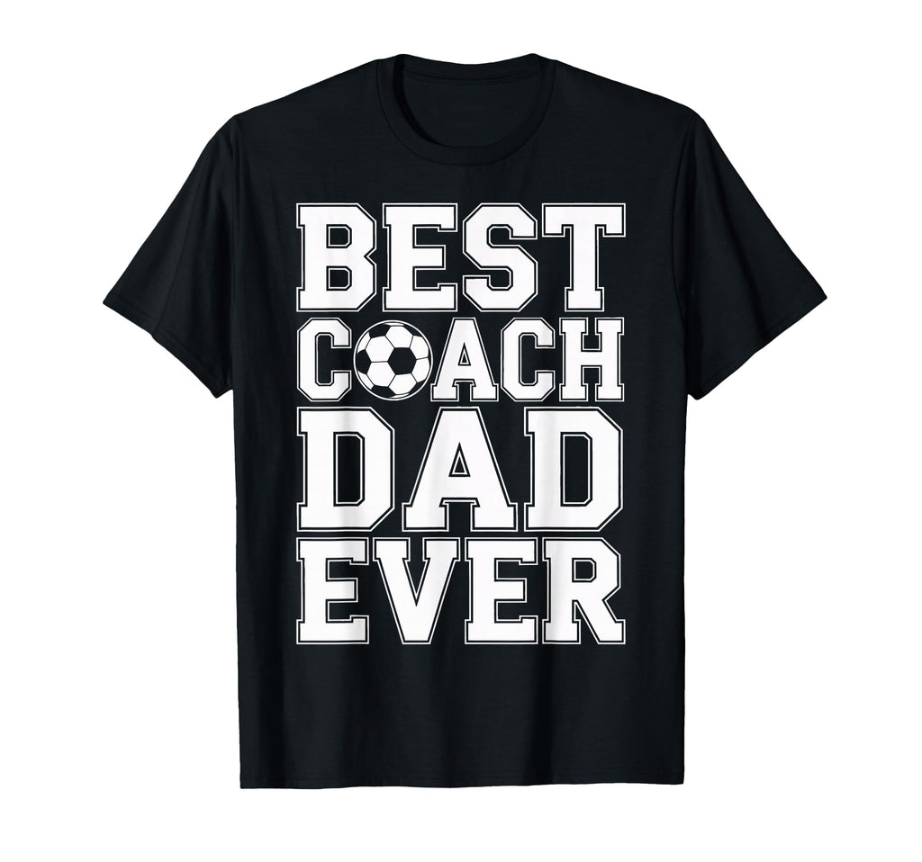 Best Coach Dad Ever Soccer Players T-Shirt - Trendy Graphic for Adults - T-Shirt, Sweatshirt, Hoodie