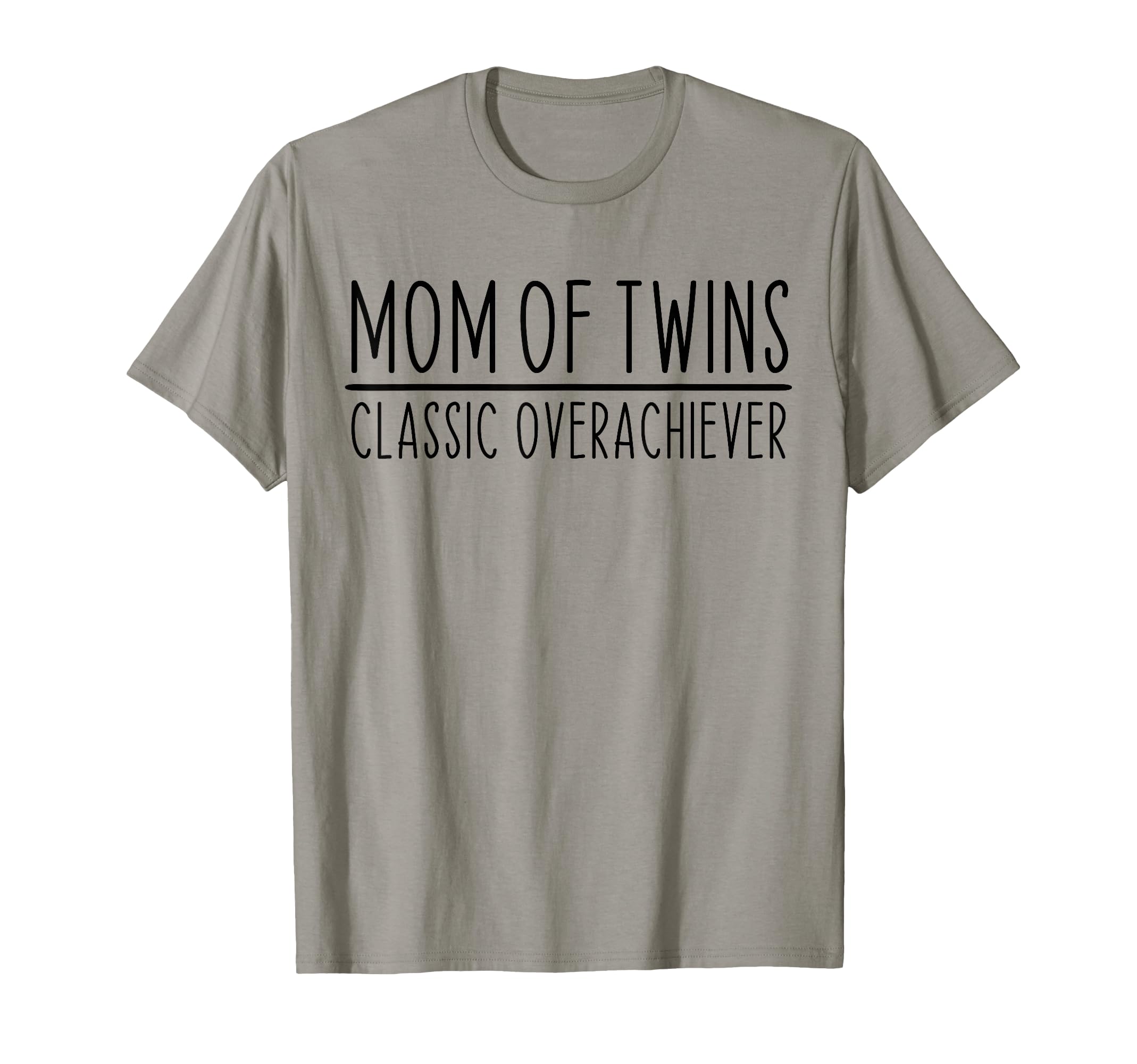Mom Twins Overachiever Funny T-Shirt - Aesthetic Graphic Unisex - T-Shirt, Sweatshirt, Hoodie