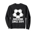 Awesome Since 2004 22Nd Birthday 22 Sweatshirt - Trendy Graphic for Adults - T-Shirt, Sweatshirt, Hoodie