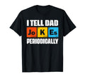 I Tell Dad Jokes Periodically Nerdy T-Shirt - Minimalist Print Unisex - T-Shirt, Sweatshirt, Hoodie