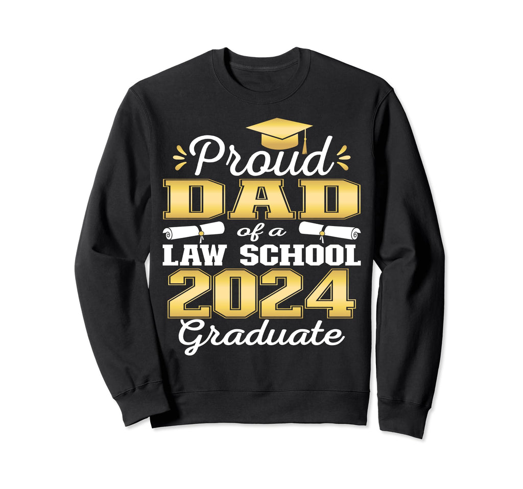 Proud Dad 2024 Class Law School Sweatshirt - Unique Graphic Unisex - T-Shirt, Sweatshirt, Hoodie