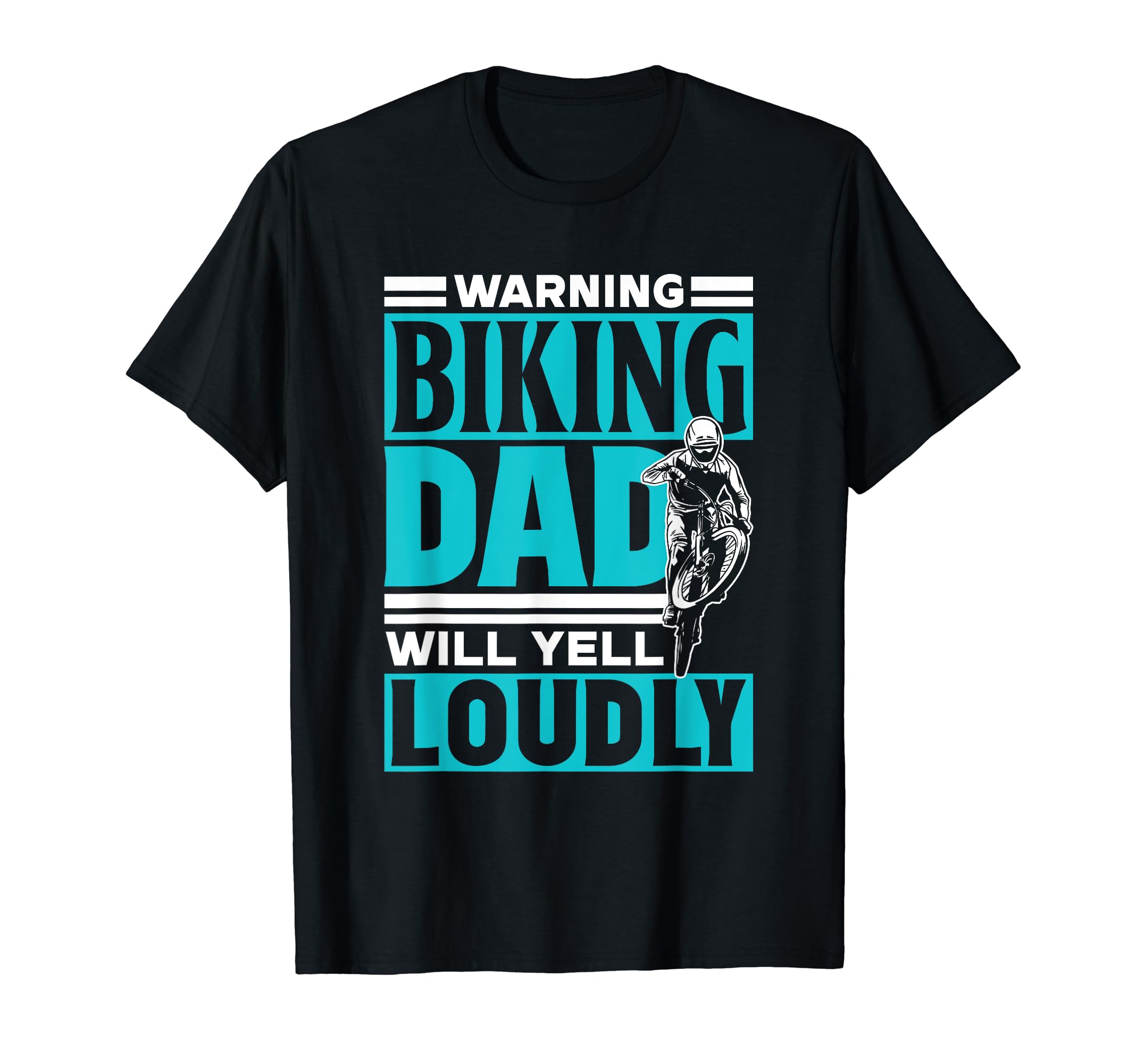 Warning Biking Dad Will Yell Loudly T-Shirt - Graphic Print for Adults - T-Shirt, Sweatshirt, Hoodie
