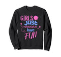 Just Wanna Have Fun Sweatshirt - Unique Graphic Unisex - T-Shirt, Sweatshirt, Hoodie