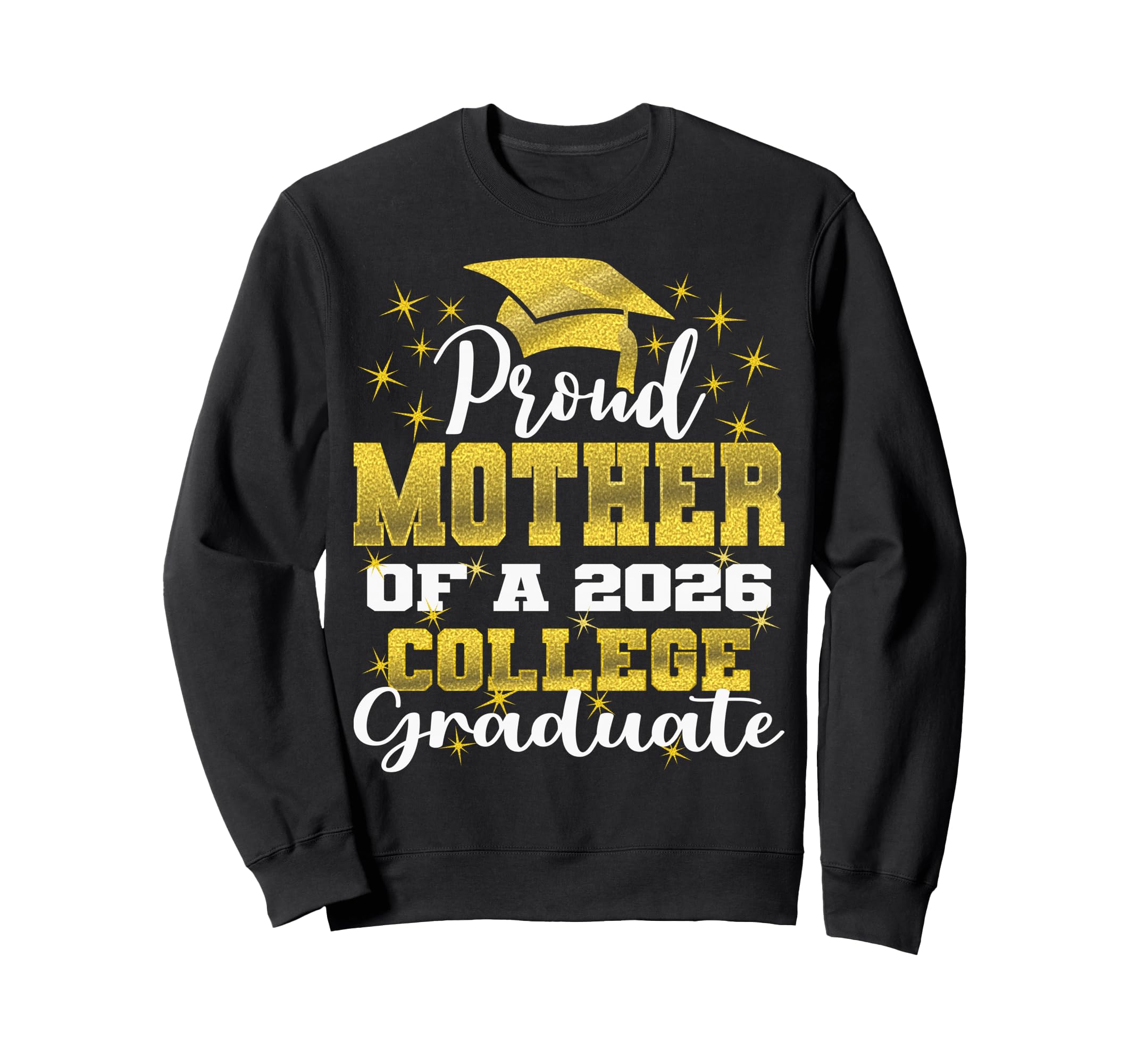 Proud Mother 2026 College Graduate Sweatshirt - Unique Graphic Men Women - T-Shirt, Sweatshirt, Hoodie