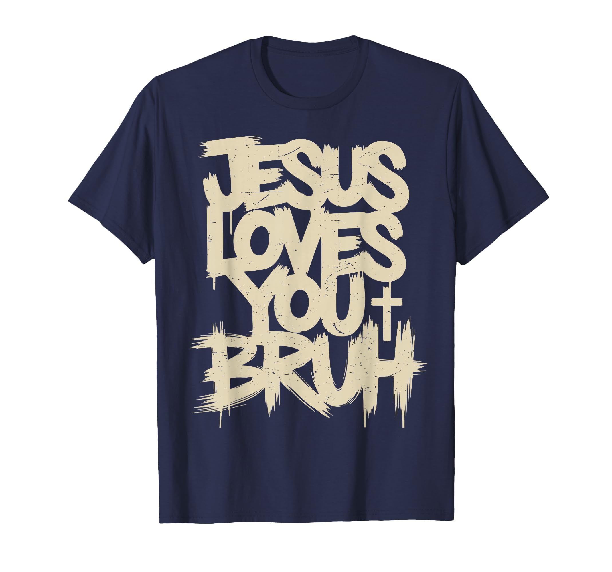 Jesus Loves You Bruh Funny Christian T-Shirt - Novelty Apparel Men Women - T-Shirt, Sweatshirt, Hoodie