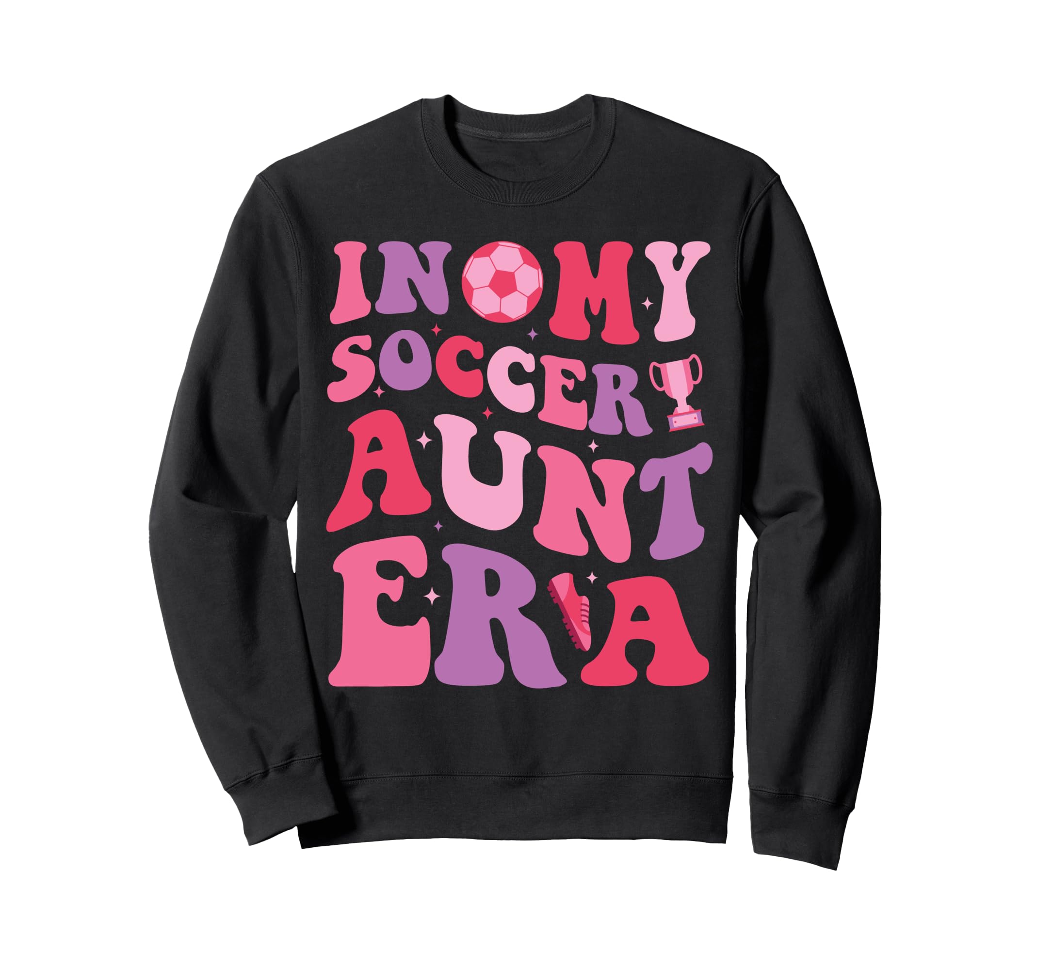 My Soccer Aunt Era Groovy Proud Soccer Sweatshirt - Novelty Apparel Unisex - T-Shirt, Sweatshirt, Hoodie