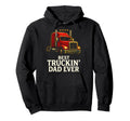 Best Truckin Dad Ever Trucker Semi Trailer Hoodie - Graphic Print Unisex - T-Shirt, Sweatshirt, Hoodie