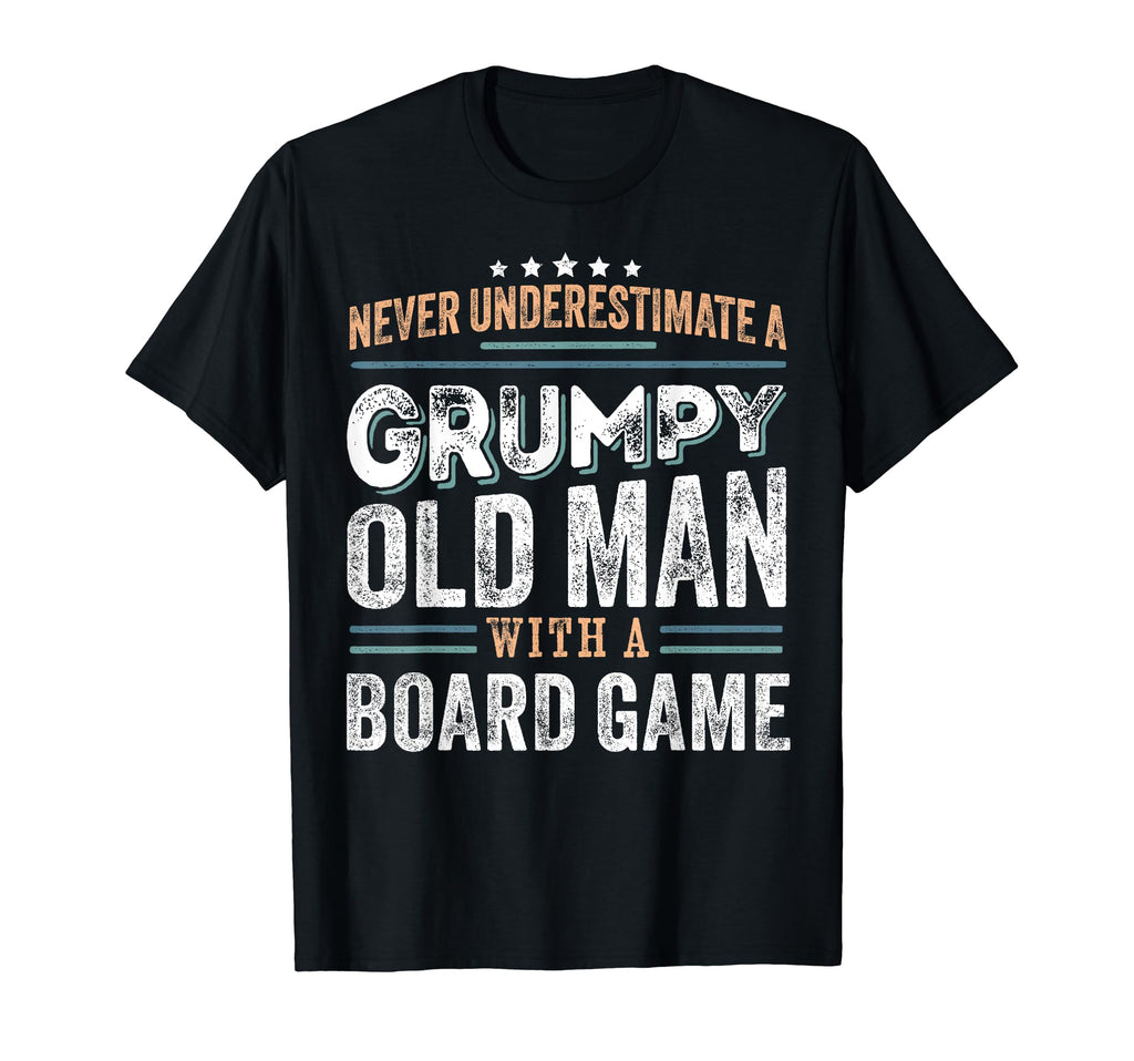 Grumpy Old Board Game Funny Dad Gifts T-Shirt - Streetwear Style Unisex - T-Shirt, Sweatshirt, Hoodie