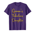 Grooms Fabulous Daughter Wedding T-Shirt - Streetwear Style for Adults - T-Shirt, Sweatshirt, Hoodie
