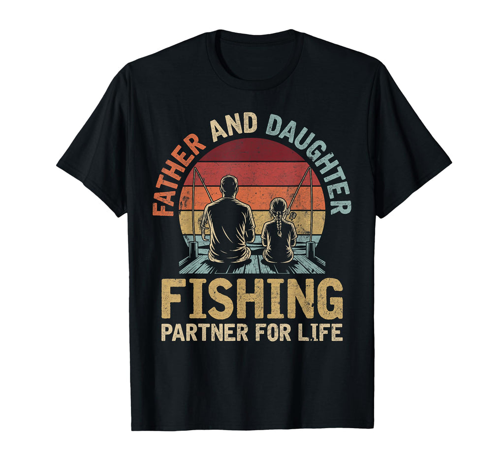Father Daughter Fishing Partner Life T-Shirt - Streetwear Style for Adults - T-Shirt, Sweatshirt, Hoodie