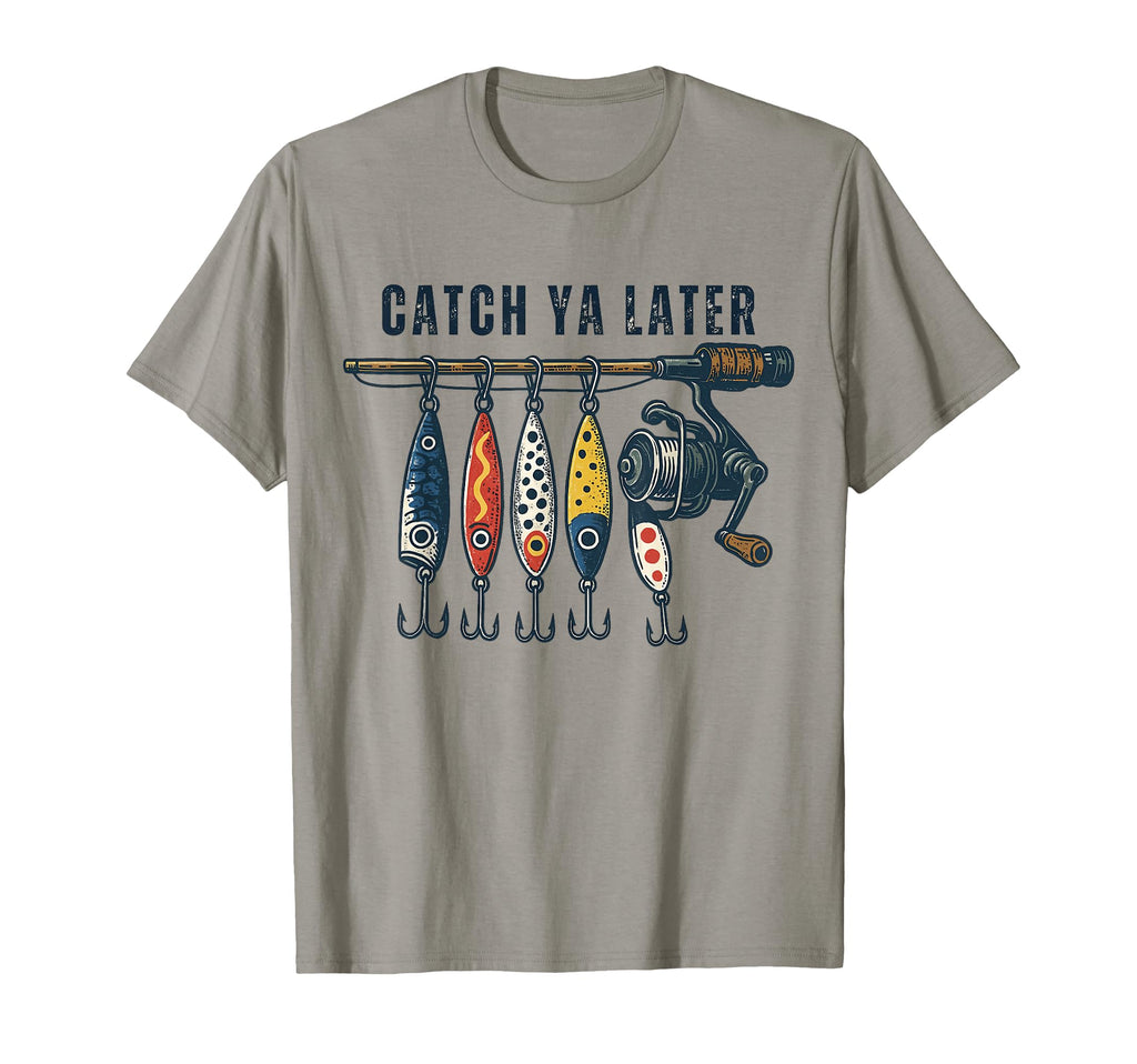 Catch Ya Later Funny Fishing Lures T-Shirt - Aesthetic Graphic for Adults - T-Shirt, Sweatshirt, Hoodie