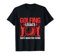 Funny Golfing Legacy Dads Signature T-Shirt - Trendy Graphic Men Women - T-Shirt, Sweatshirt, Hoodie