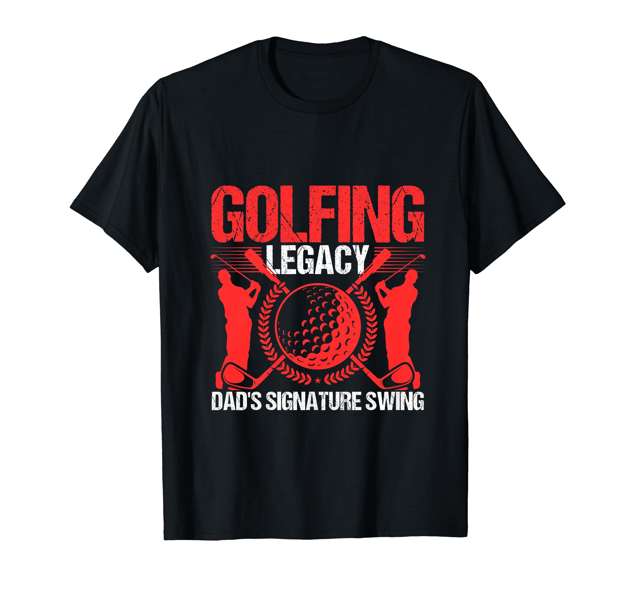 Funny Golfing Legacy Dads Signature T-Shirt - Trendy Graphic Men Women - T-Shirt, Sweatshirt, Hoodie