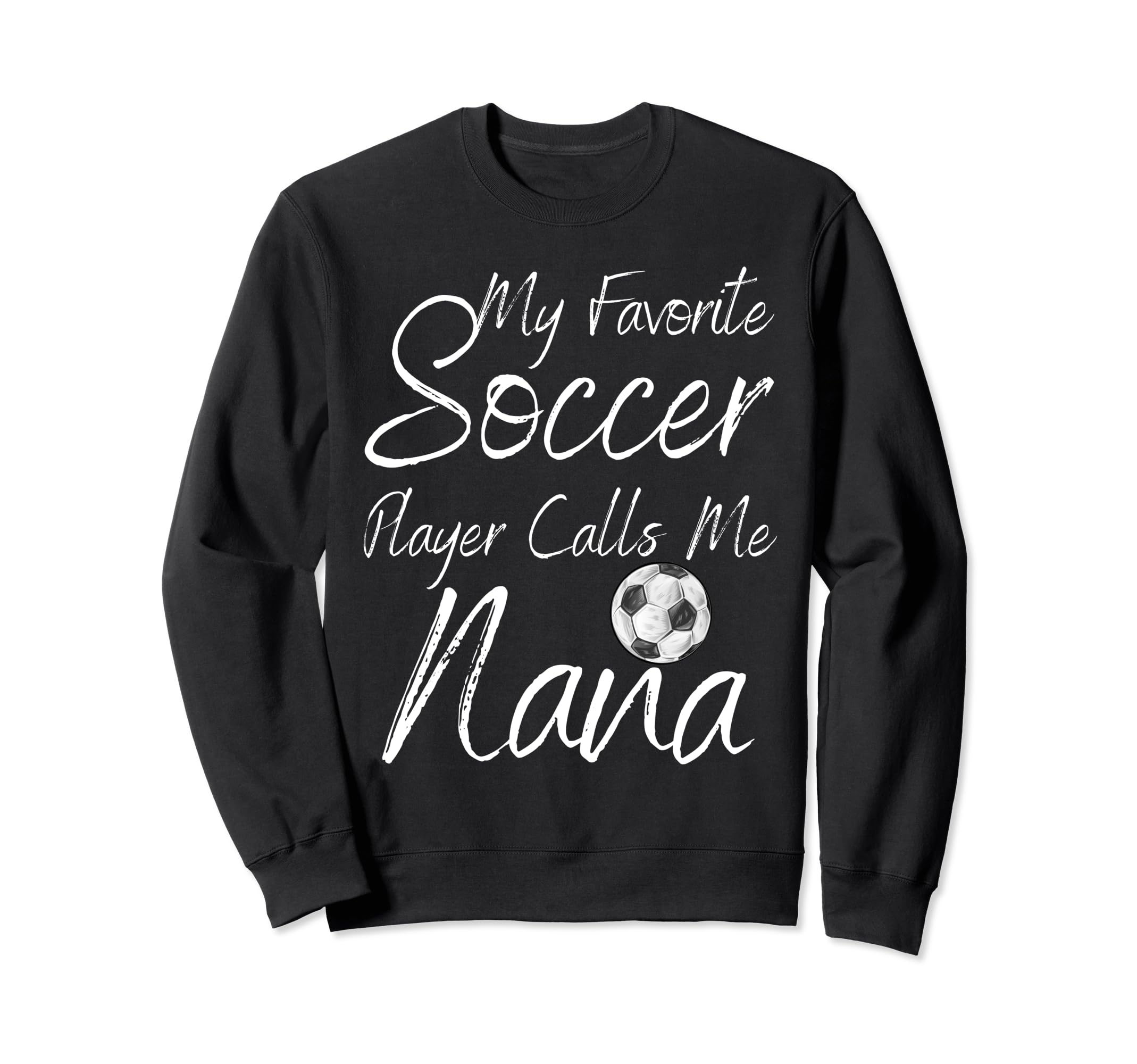 My Favorite Soccer Player Sweatshirt - Casual Everyday Wear for Adults - T-Shirt, Sweatshirt, Hoodie