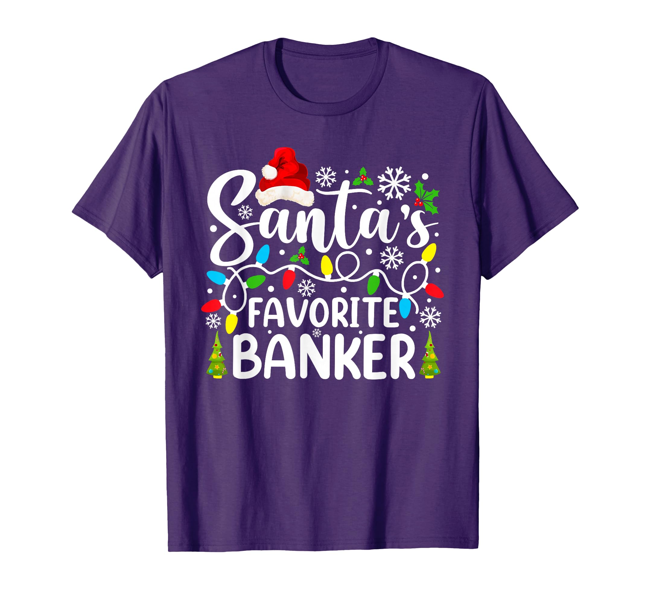 Santas Favorite Banker Funny Family T-Shirt - Casual Everyday Wear Unisex - T-Shirt, Sweatshirt, Hoodie