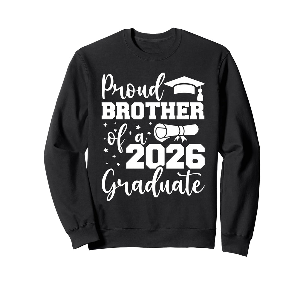 Proud Brother Class 2026 Graduate Sweatshirt - Minimalist Print Men Women - T-Shirt, Sweatshirt, Hoodie