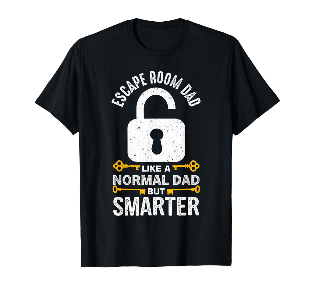 Escape Room Game Escape Room Dad T-Shirt - Fun Novelty Design Men Women - T-Shirt, Sweatshirt, Hoodie