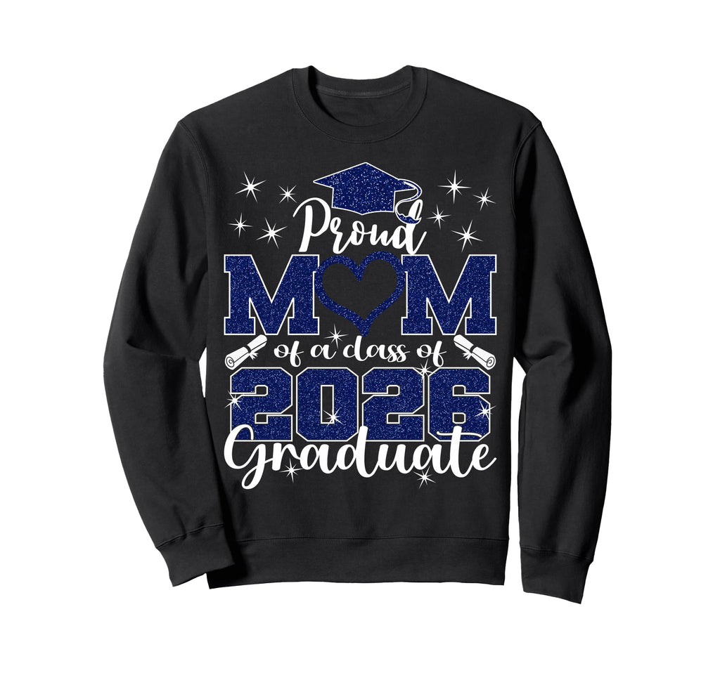 Super Proud Mom 2026 Graduate Sweatshirt - Casual Everyday Wear for Adults - T-Shirt, Sweatshirt, Hoodie