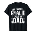 My Favorite Ice Hockey Goalie Dad T-Shirt - Novelty Apparel Men Women - T-Shirt, Sweatshirt, Hoodie