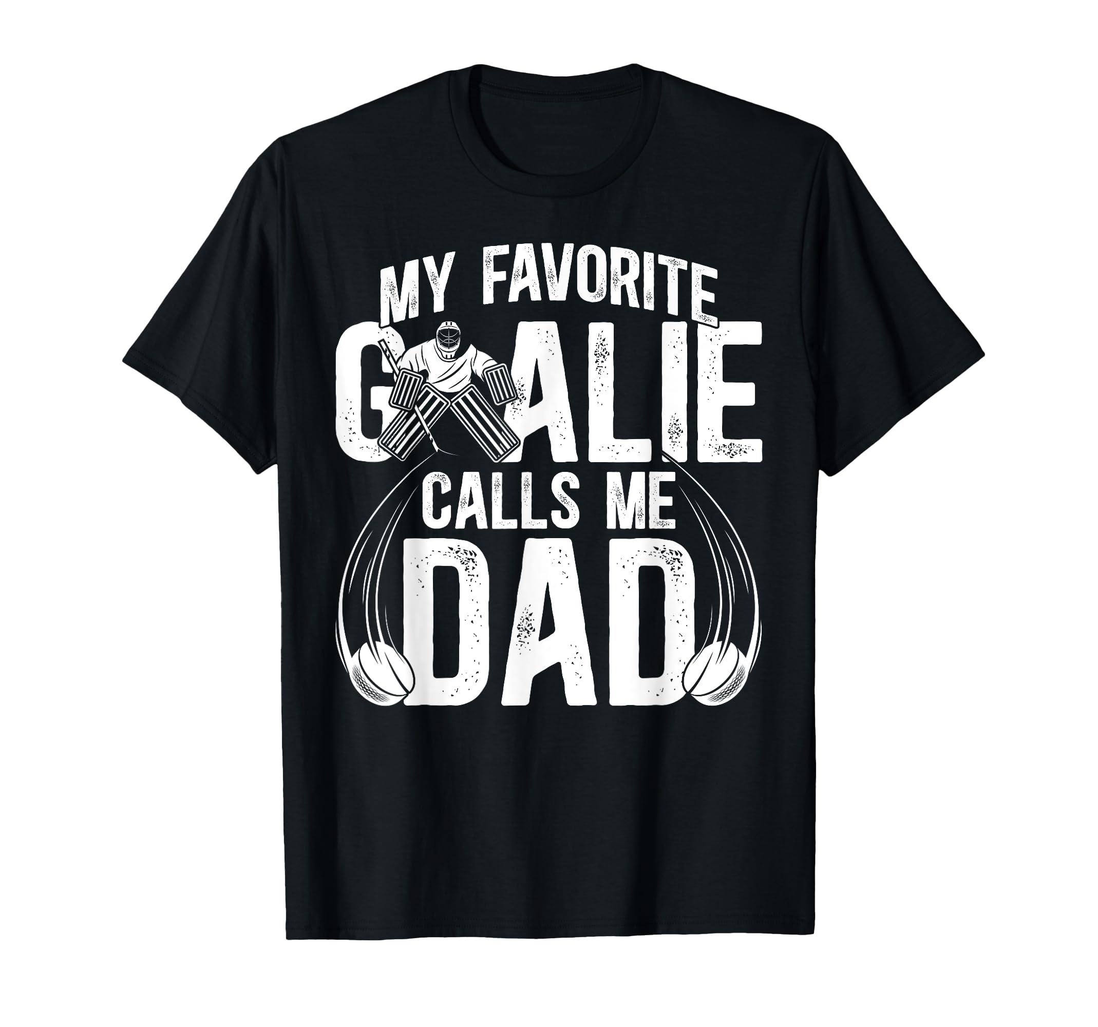 My Favorite Ice Hockey Goalie Dad T-Shirt - Novelty Apparel Men Women - T-Shirt, Sweatshirt, Hoodie