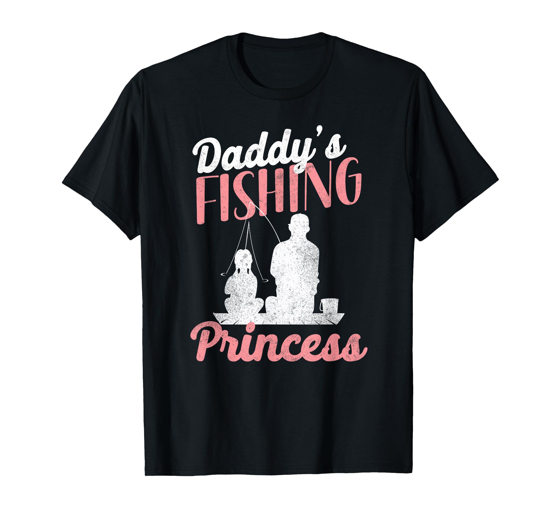 Fishing Princess Dad Daughter T-Shirt - Fun Novelty Design Unisex - T-Shirt, Sweatshirt, Hoodie
