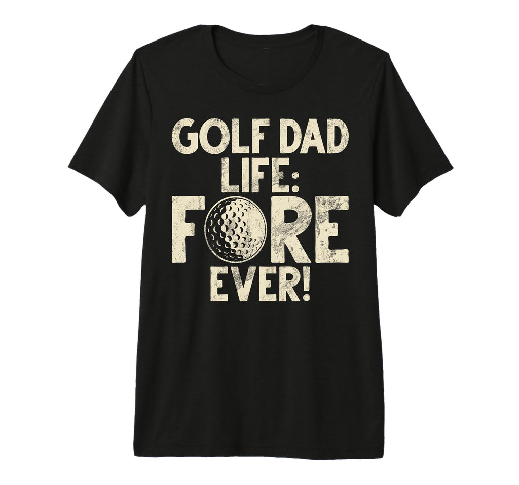 Golf Dad Life Fore Ever Golf Dad Tri Blend T-Shirt - Novelty Apparel Unisex - T-Shirt, Sweatshirt, Hoodie