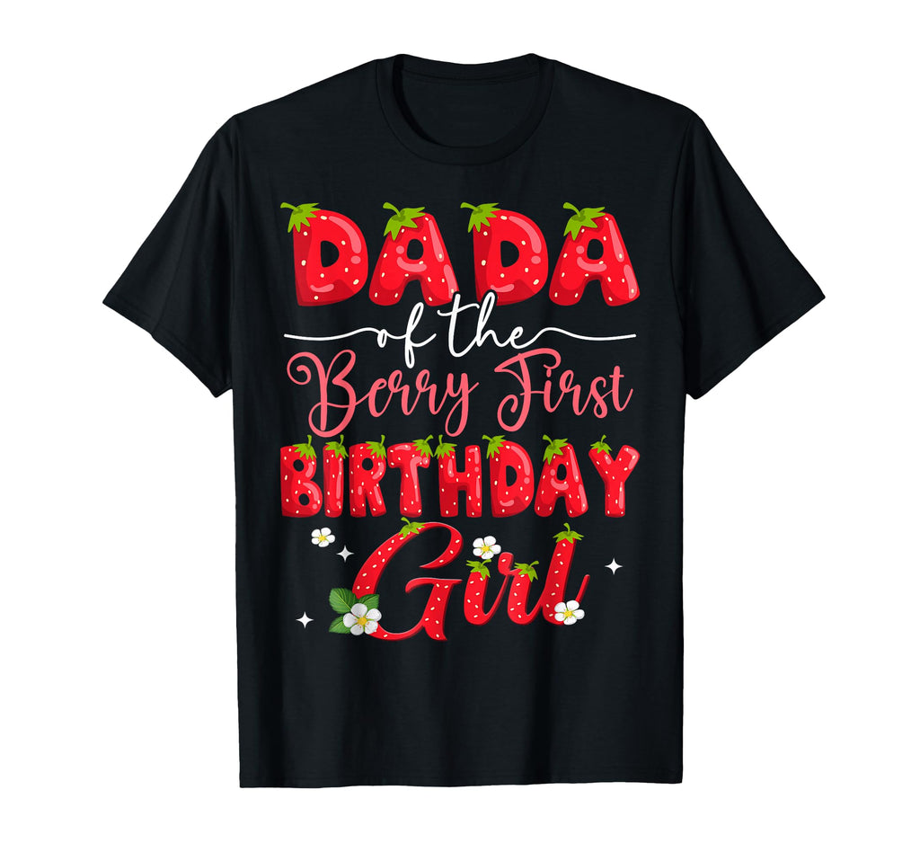 Dada Berry First Birthday Strawberry Lover T-Shirt - Unique Graphic Unisex - T-Shirt, Sweatshirt, Hoodie