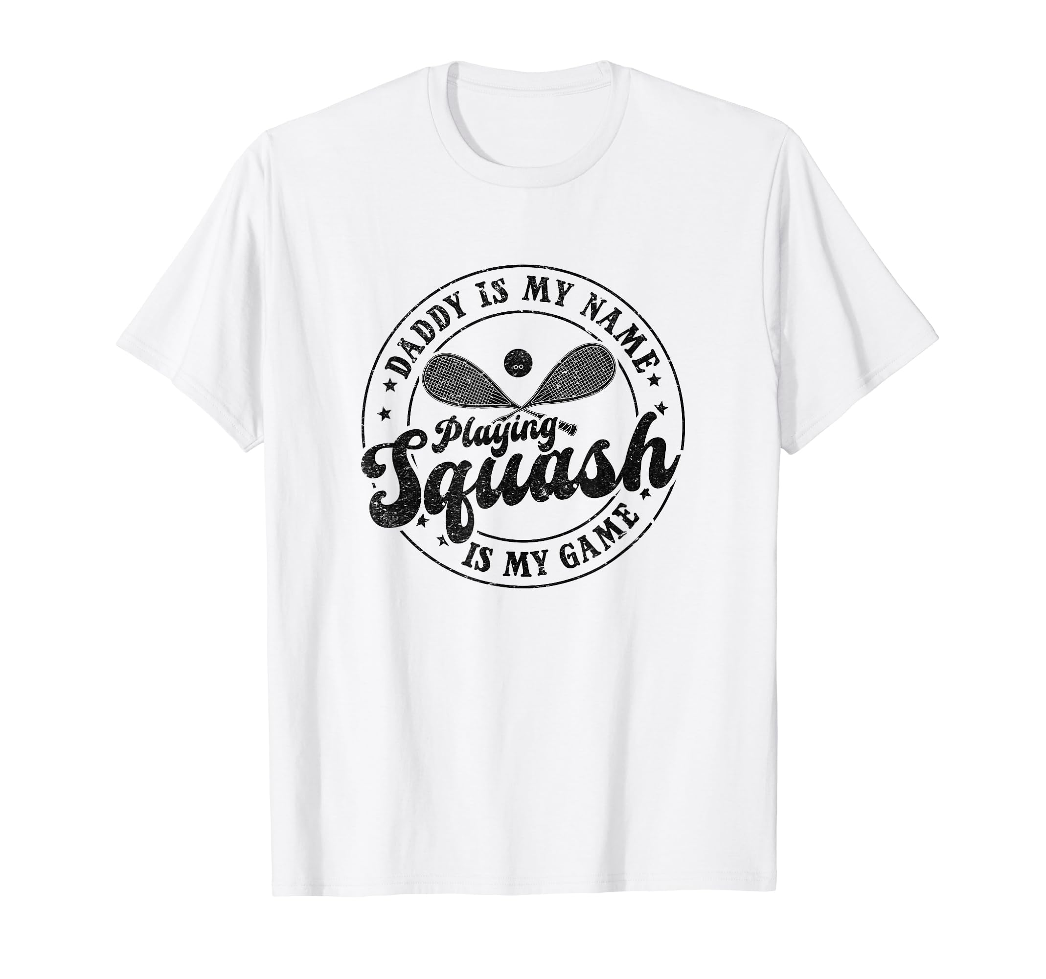 Daddy Is My Name Playing Squash Is My T-Shirt - Custom Art Print Men Women - T-Shirt, Sweatshirt, Hoodie