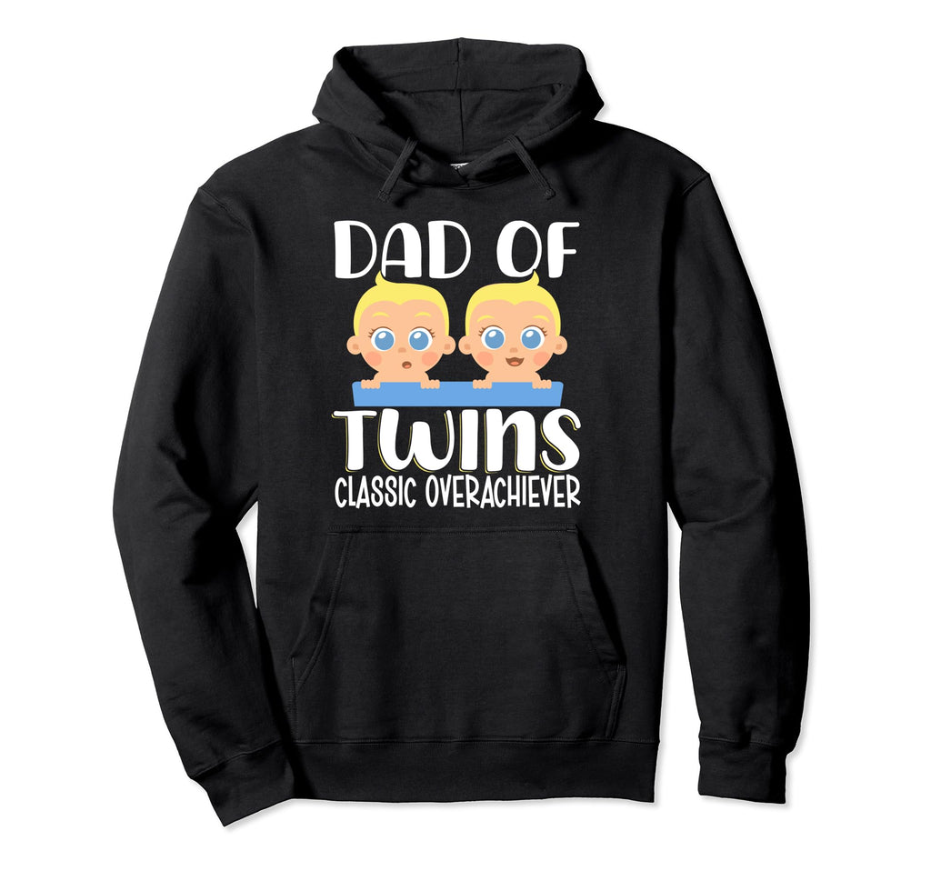 Dad Twins Overachiever Hoodie - Graphic Print Men Women - T-Shirt, Sweatshirt, Hoodie