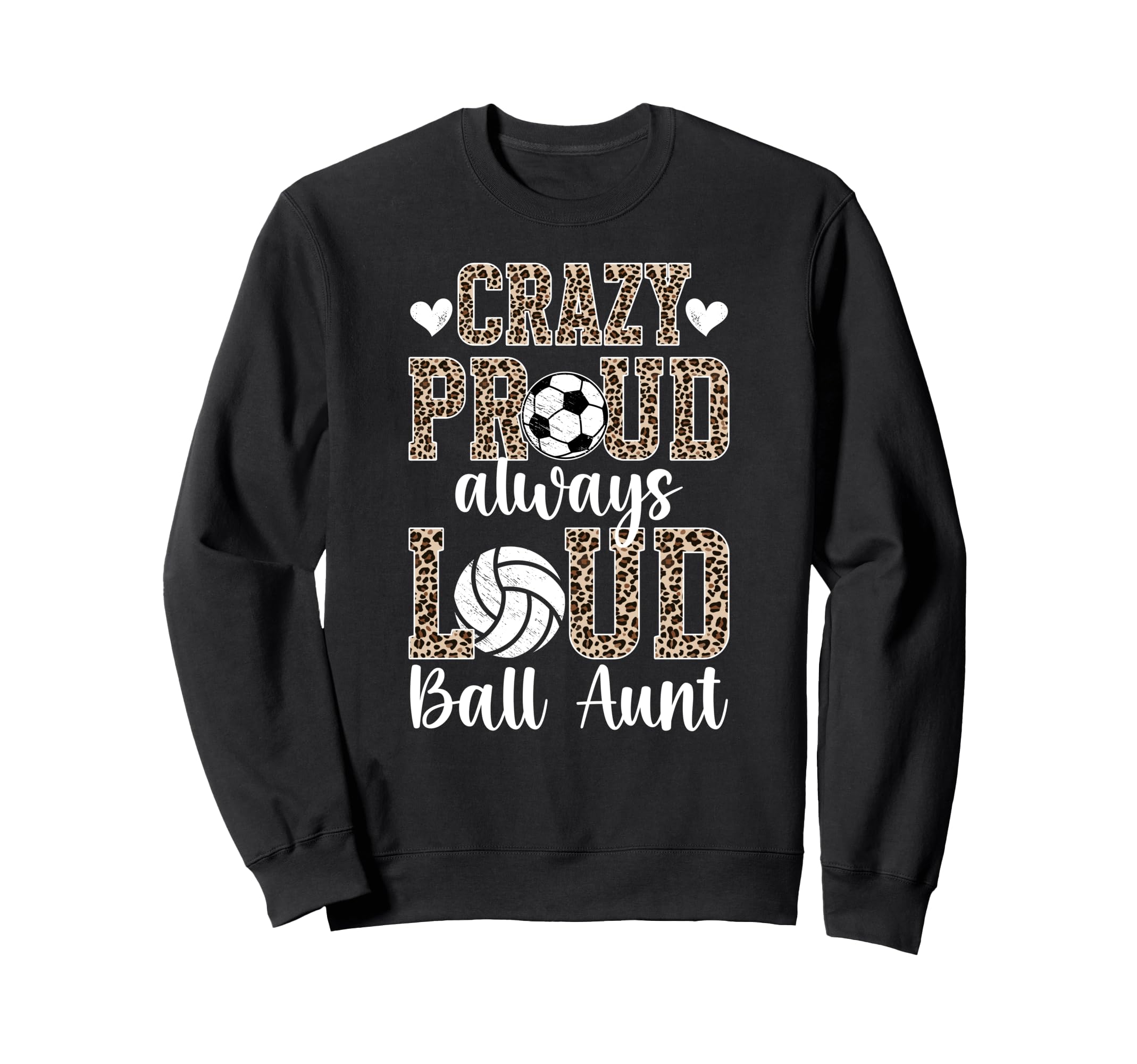 Crazy Proud Always Loud Ball Sweatshirt - Fun Novelty Design for Adults - T-Shirt, Sweatshirt, Hoodie