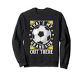 Thats My Grandson Out There Soccer Sweatshirt - Trendy Graphic for Adults - T-Shirt, Sweatshirt, Hoodie