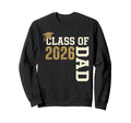 Proud Dad 2026 Graduate Grad Sweatshirt - Streetwear Style Men Women - T-Shirt, Sweatshirt, Hoodie