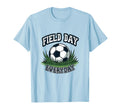 Field Day Everyday Soccer T-Shirt - Fun Novelty Design Men Women - T-Shirt, Sweatshirt, Hoodie