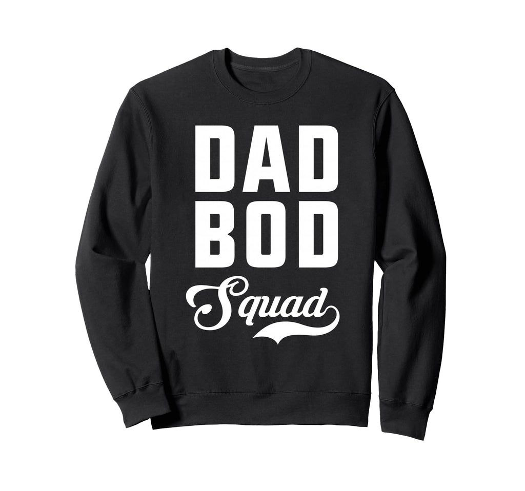Dad Bod Squad Matching Sweatshirt - Streetwear Style Men Women - T-Shirt, Sweatshirt, Hoodie