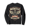 Motorcycle Biker King Get Me My Sweatshirt - Graphic Print Unisex - T-Shirt, Sweatshirt, Hoodie